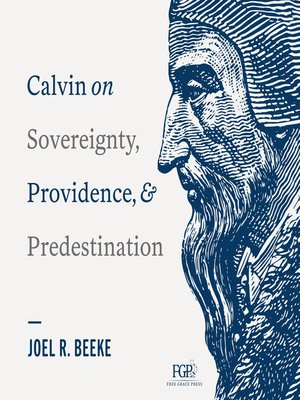cover image of Calvin on Sovereignty, Providence, and Predestination